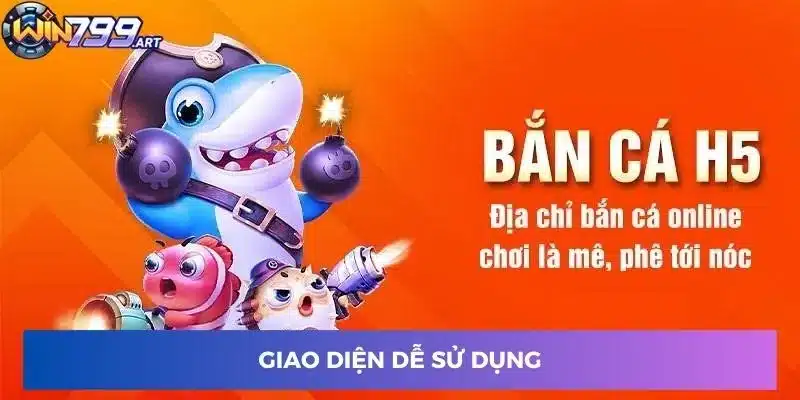 Giao diện dễ sử dụng