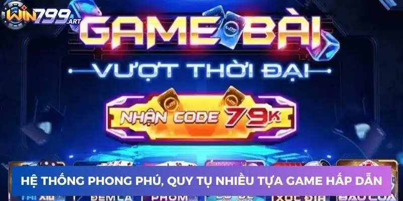 Hệ thống phong phú, quy tụ nhiều tựa game hấp dẫn