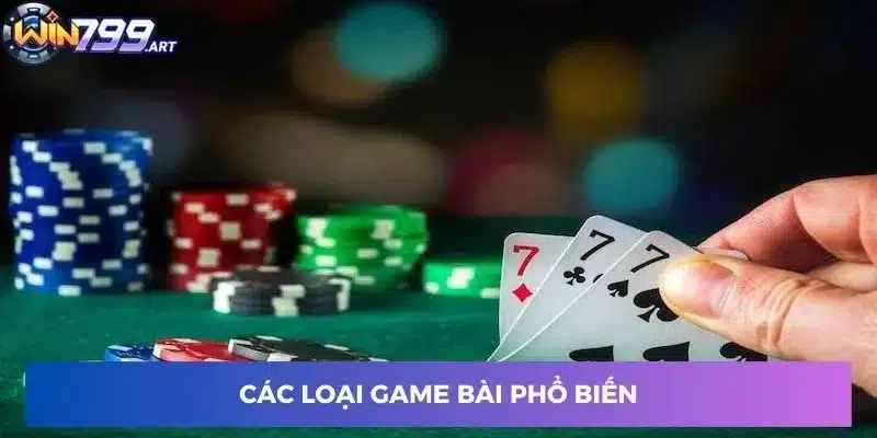 Các loại game bài phổ biến