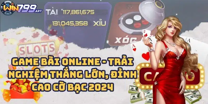 Game Bài Online - Trải Nghiệm Thắng Lớn, Đỉnh Cao Cờ Bạc