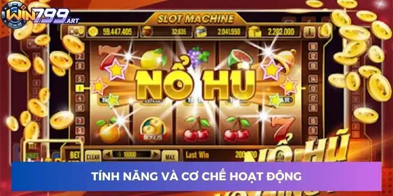 Tính năng và cơ chế hoạt động