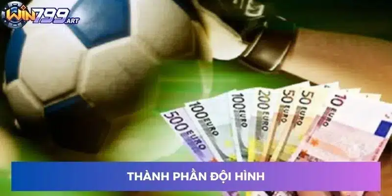 Thành phần đội hình