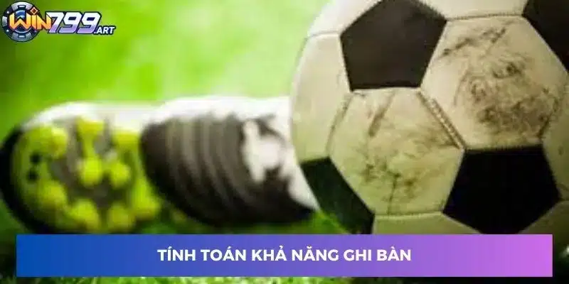 Tính toán khả năng ghi bàn