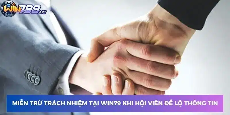 Miễn trừ trách nhiệm tại Win79 khi hội viên để lộ thông tin