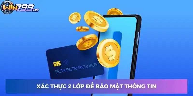 Xác thực 2 lớp để bảo mật thông tin