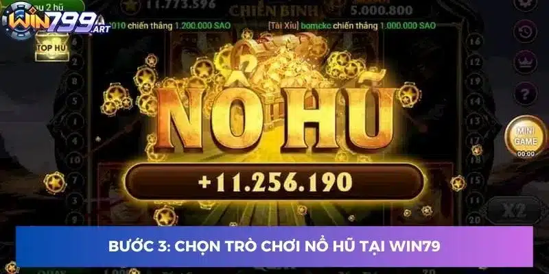 Bước 3: Chọn trò chơi nổ hũ tại Win79