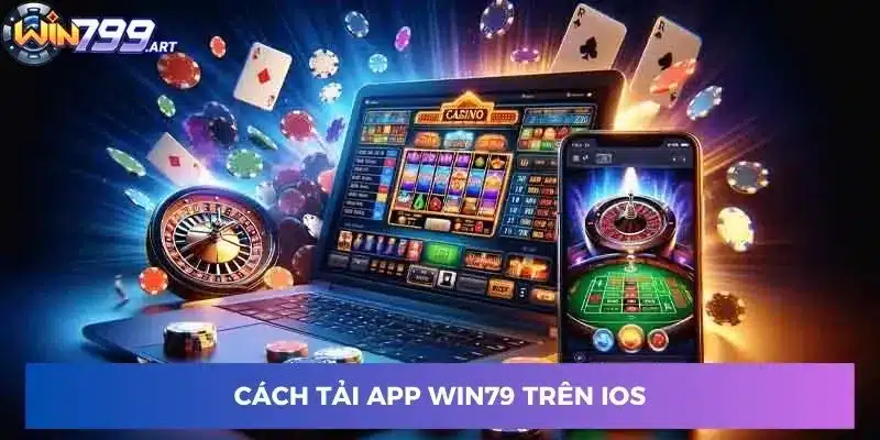 Cách tải app Win79 trên iOS