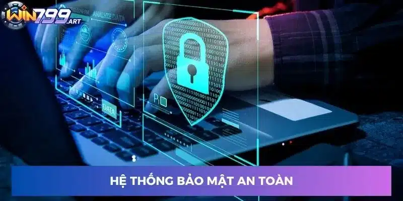 Hệ thống bảo mật an toàn